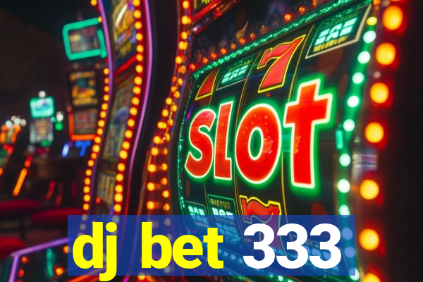 dj bet 333